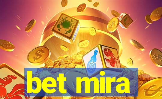 bet mira